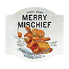 Merry Mischief