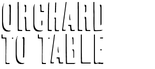 Orchard To Table